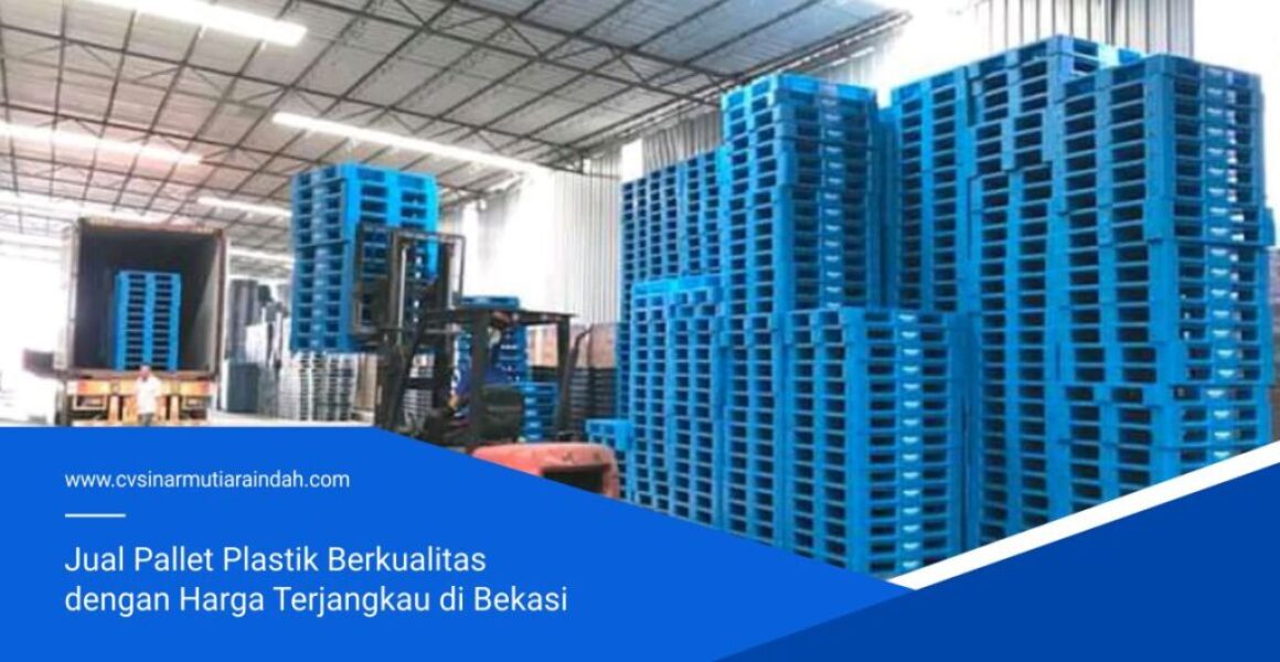 Jual Pallet Plastik Berkualitas dengan Harga Terjangkau di Bekasi